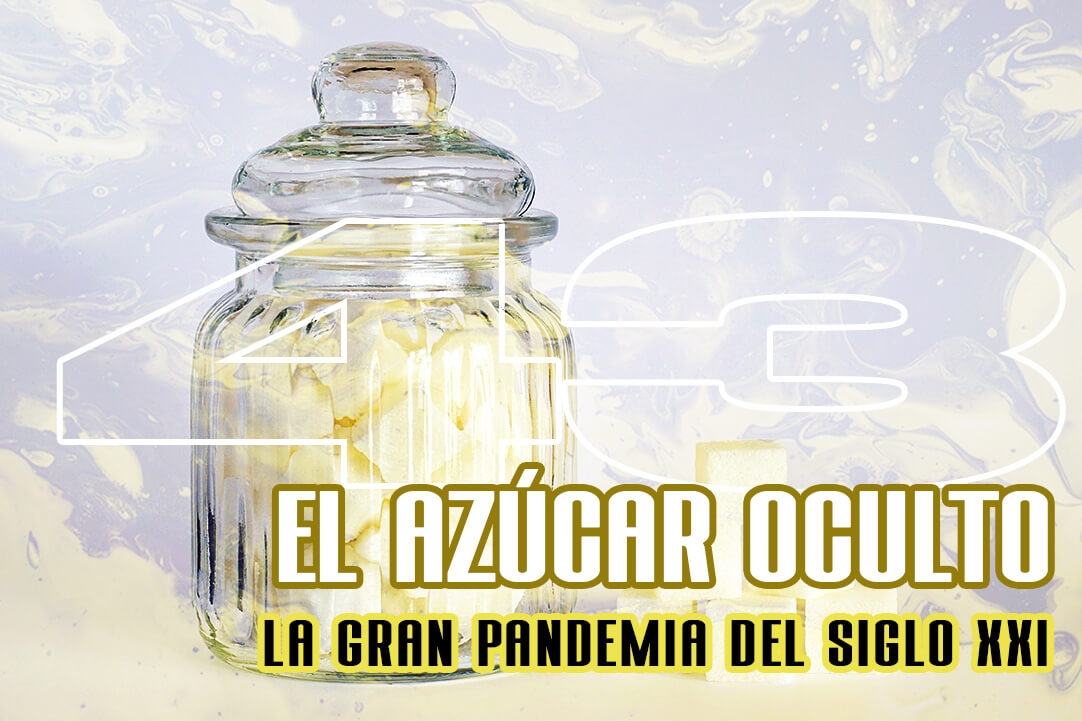 El Azúcar Oculto, La Gran Pandemia Del Siglo XXI